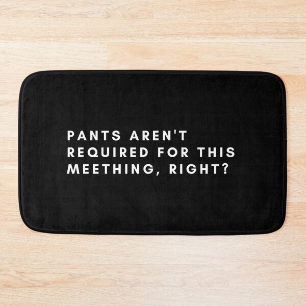 Item preview, Pants aren't required for this meeting right? designed and sold by nipsday.