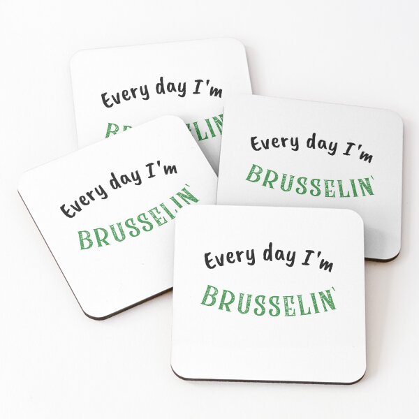 Item preview, Everyday I'm Brusselin' designed and sold by QM Designing.