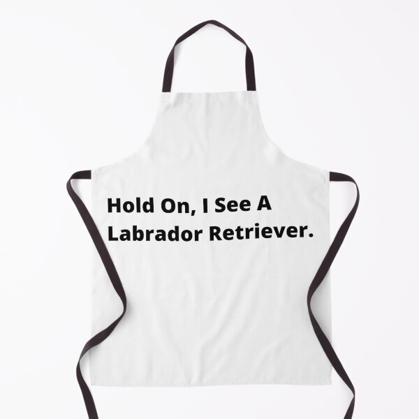 Item preview, Hold On, I See A Labrador Retriever Dog  designed and sold by Just-Words.