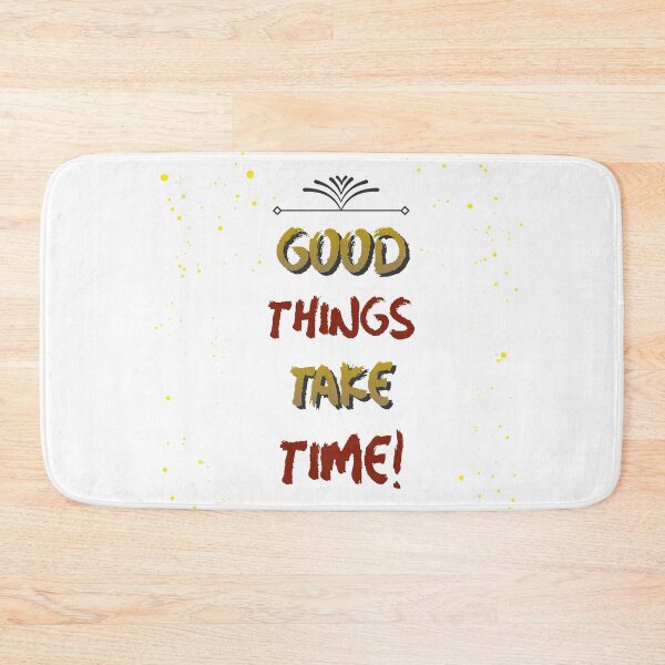 Item preview, Good things take time designed and sold by rbcc.