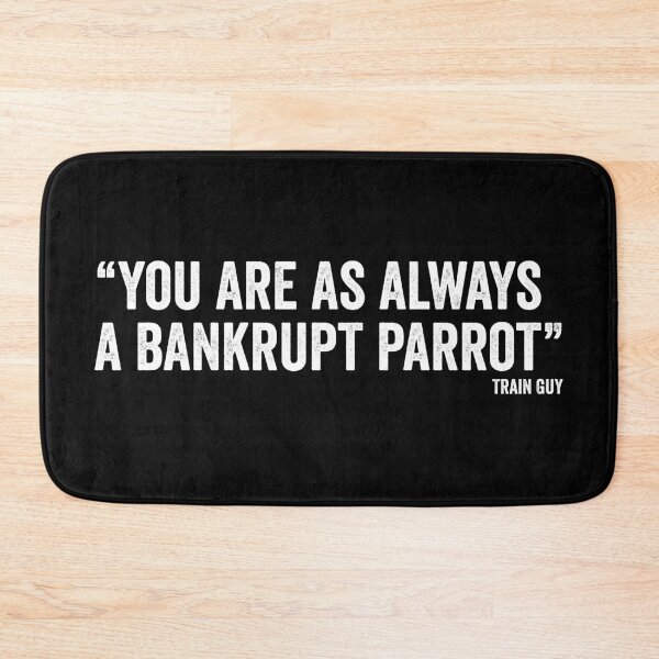 Item preview, Train Guy - You are as alway a bankrupt parrot designed and sold by Craftaholic.