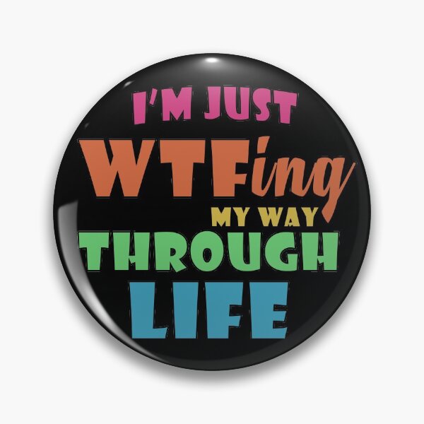 Item preview, I'm Just WTF ing My Way Through Life designed and sold by Catsloversdotme.