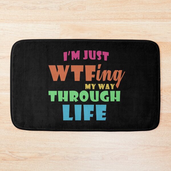 Item preview, I'm Just WTF ing My Way Through Life designed and sold by Catsloversdotme.