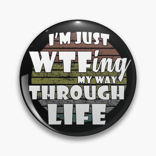 Item preview, I'm Just WTF ing My Way Through Life designed and sold by Catsloversdotme.
