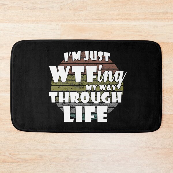 Item preview, I'm Just WTF ing My Way Through Life designed and sold by Catsloversdotme.