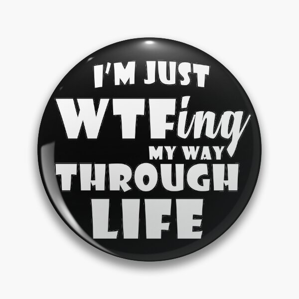 Item preview,  I'm Just WTF ing My Way Through Life designed and sold by Catsloversdotme.