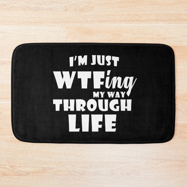 Item preview,  I'm Just WTF ing My Way Through Life designed and sold by Catsloversdotme.