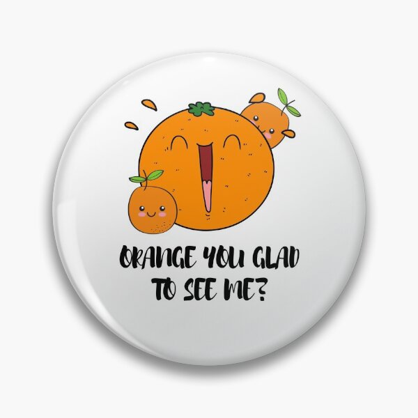 Item preview, Cute fruit: "Orange you glad to see me" designed and sold by Digibee.