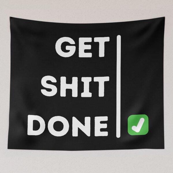 Item preview, Get Shit Done designed and sold by DeeXdesigns.