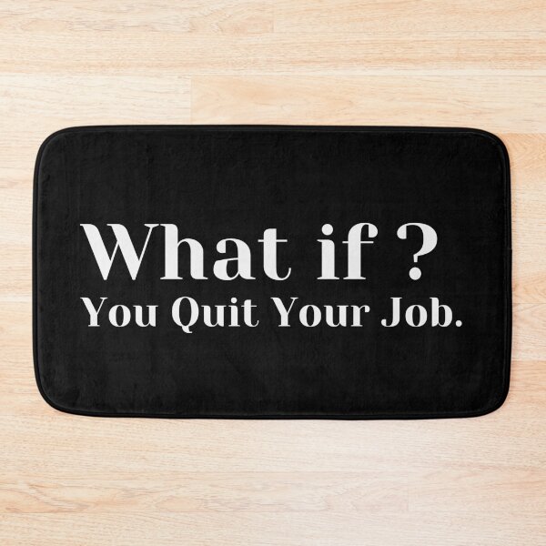 Item preview, What if you quit your job? designed and sold by MariusMunteanu.