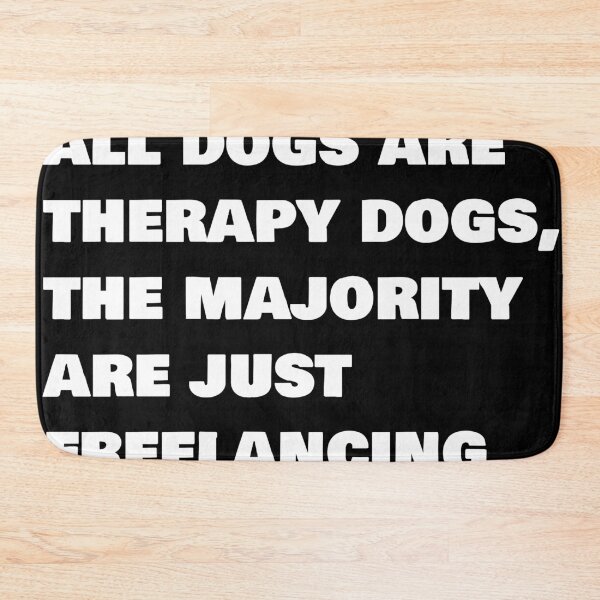 Item preview, All dogs are therapy dogs designed and sold by MisterPlop.