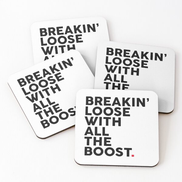 Artikelvorschau, BREAKIN ’Loose With All The Boost. entworfen und verkauft von FriendsList.