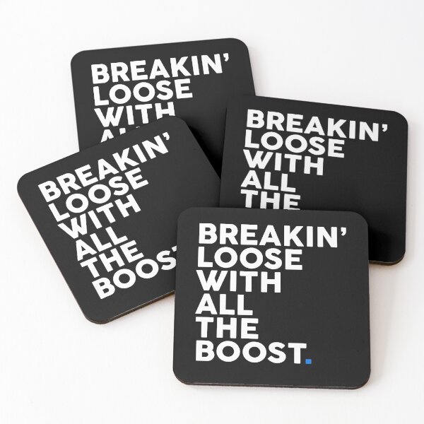 Artikelvorschau, BREAKIN ’Loose With All The Boost. entworfen und verkauft von FriendsList.