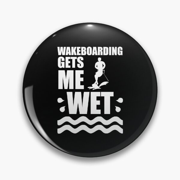 Item preview, Wakeboarding gets me wet designed and sold by Statim.