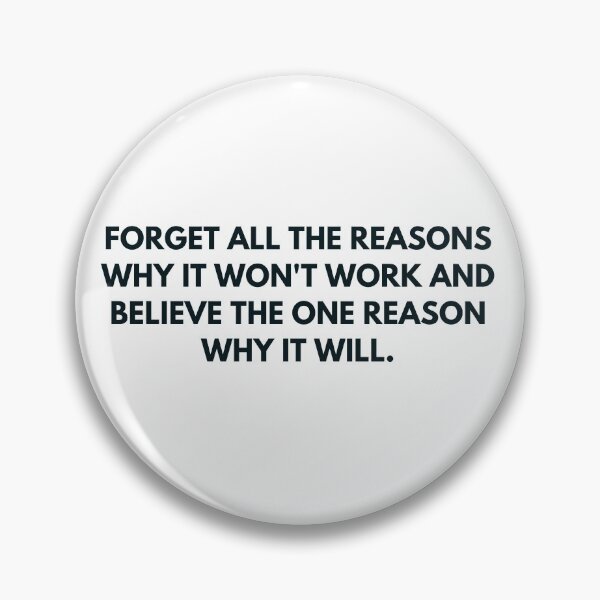 Item preview, Forget all the reasons why it won't work and believe the one reason why it will. designed and sold by EnlightParis.