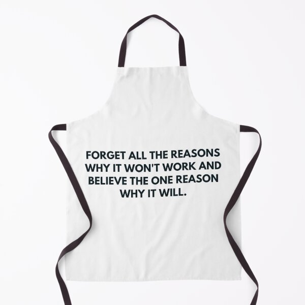 Item preview, Forget all the reasons why it won't work and believe the one reason why it will. designed and sold by EnlightParis.