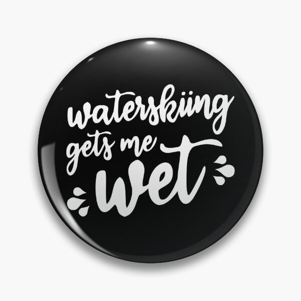 Item preview, Waterskiing gets me wet designed and sold by Statim.