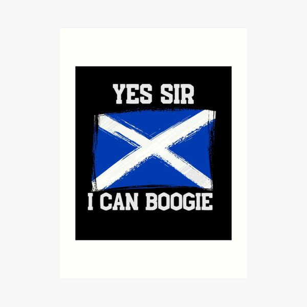Yes Sir I Can Boogie Scotland Euro Wall Art Redbubble