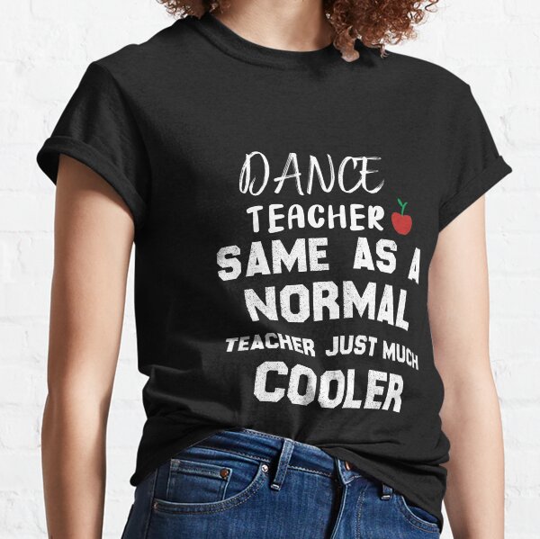 Dance Teacher Defined Classic T-Shirt
