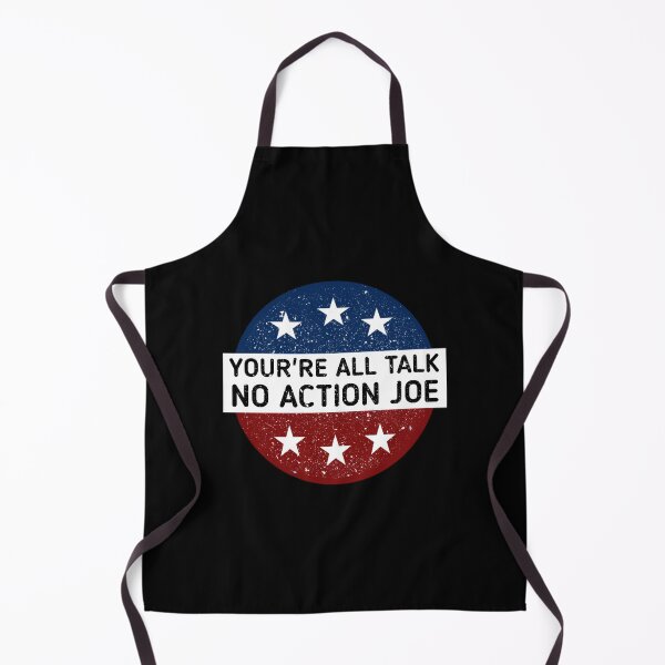 Item preview, youre all talk no action joe designed and sold by 3colors3.