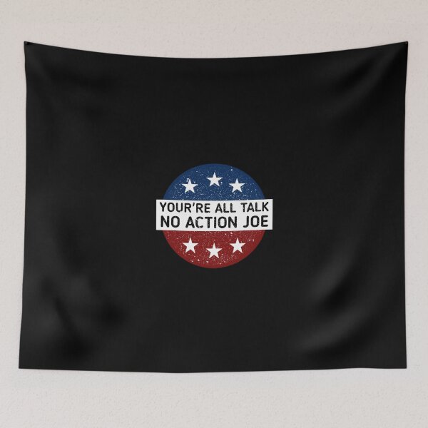 Item preview, youre all talk no action joe designed and sold by 3colors3.