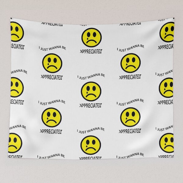 Item preview, I Just Wanna Be Appreciated designed and sold by X-OTIC.