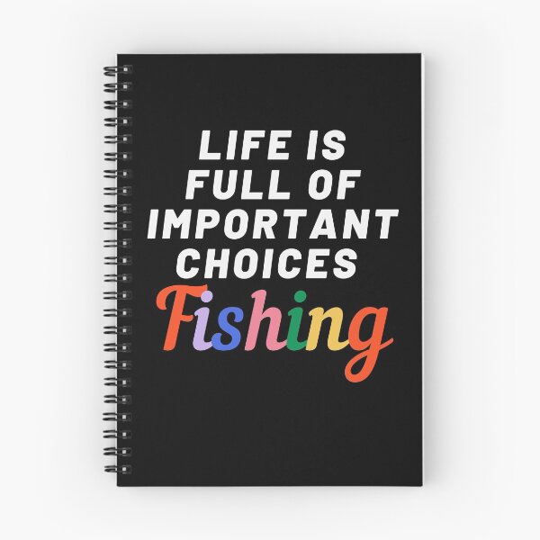 Item preview, Life is full of important choices fishing designed and sold by Nyanko-Sempai.