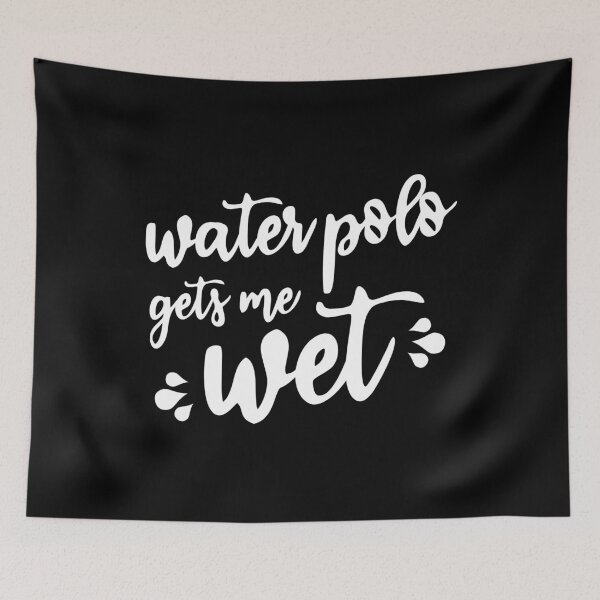 Item preview, Water polo gets me wet designed and sold by Statim.