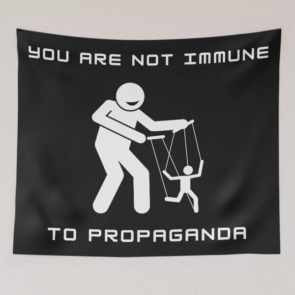 Item preview, You Are Not Immune To Propaganda designed and sold by Macka137.