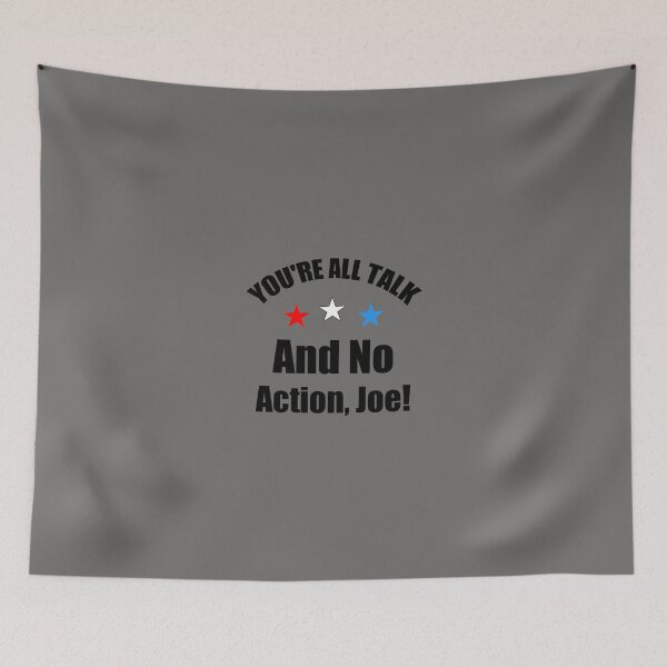 Item preview, youre all talk no action joe designed and sold by 3colors3.