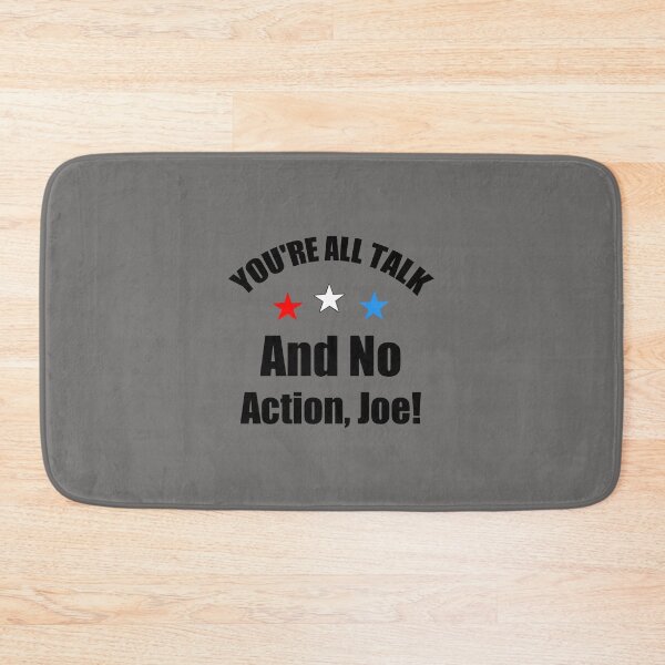 Item preview, youre all talk no action joe designed and sold by 3colors3.