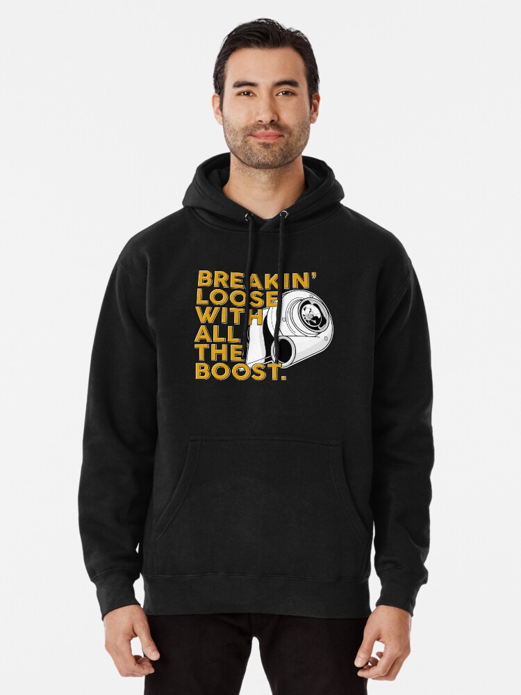 BREAKIN Loose With All The Boost. Pullover Hoodie for Sale by FriendsList Redbubble