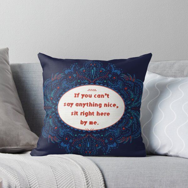 Item preview, If You Can't Say Anything Nice, Sit Right Here By Me Embroidery designed and sold by Jeb Knight.