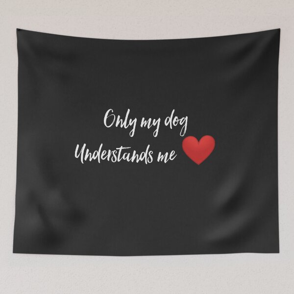 Item preview, Only my dog understands me designed and sold by WOWSOMETHINGNEW.