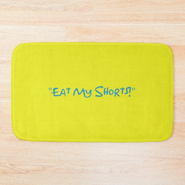 Item preview, Eat my Shorts designed and sold by Cartoonsy.