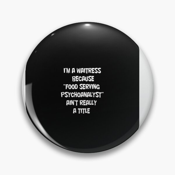 Item preview, I'M A WAITRESS BECAUSE "FOOD SERVING PSYCHOANALYST" AIN'T REALLY A TITLE designed and sold by CUTESTUFFnow.