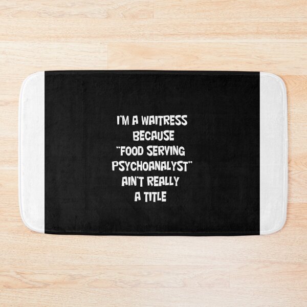 Item preview, I'M A WAITRESS BECAUSE "FOOD SERVING PSYCHOANALYST" AIN'T REALLY A TITLE designed and sold by CUTESTUFFnow.