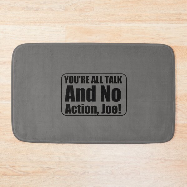 Item preview, youre all talk no action joe designed and sold by 3colors3.