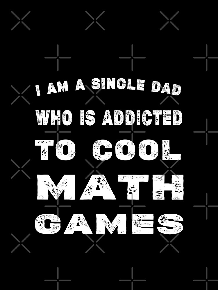 addicted to cool math games shirt