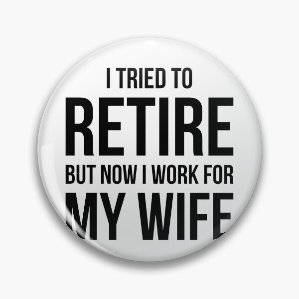 Item preview, I Tried To Retire But Now I Work For My Wife Funny Gift For Husband designed and sold by GoldenDov.