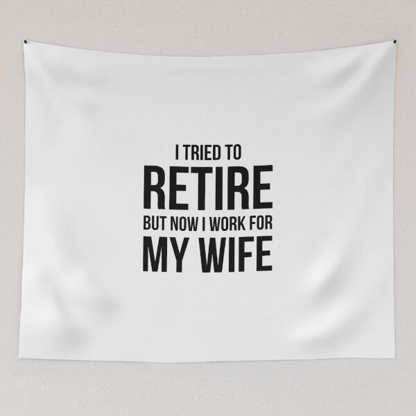 Item preview, I Tried To Retire But Now I Work For My Wife Funny Gift For Husband designed and sold by GoldenDov.