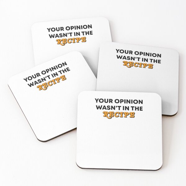 Item preview, Your Opinion Wasn't In The Recipe designed and sold by Vibe by Flow.