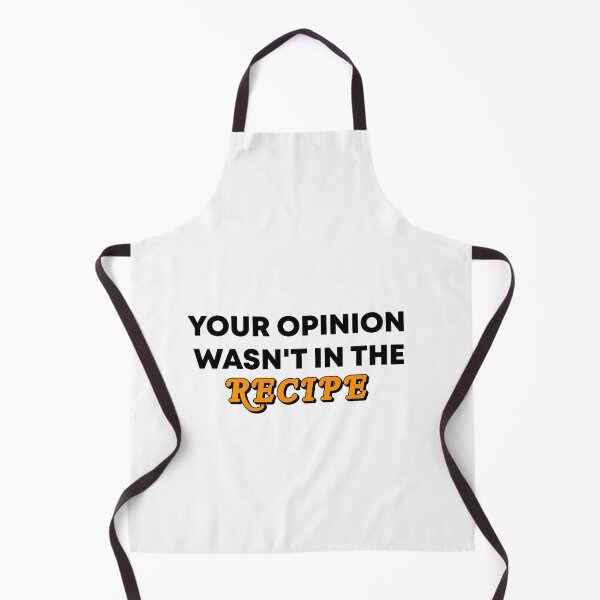 Item preview, Your Opinion Wasn't In The Recipe designed and sold by Vibe by Flow.
