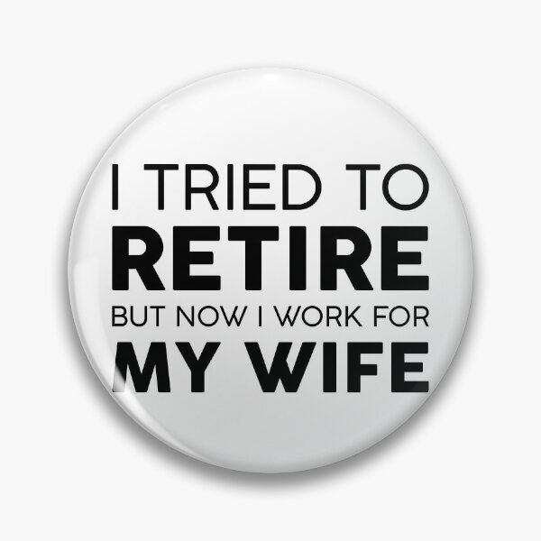 Item preview, I Tried To Retire But Now I Work For My Wife Funny Gift For Husband designed and sold by GoldenDov.