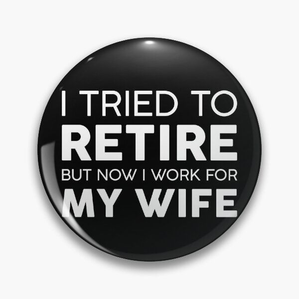 Item preview, I Tried To Retire But Now I Work For My Wife Funny Gift For Husband designed and sold by GoldenDov.