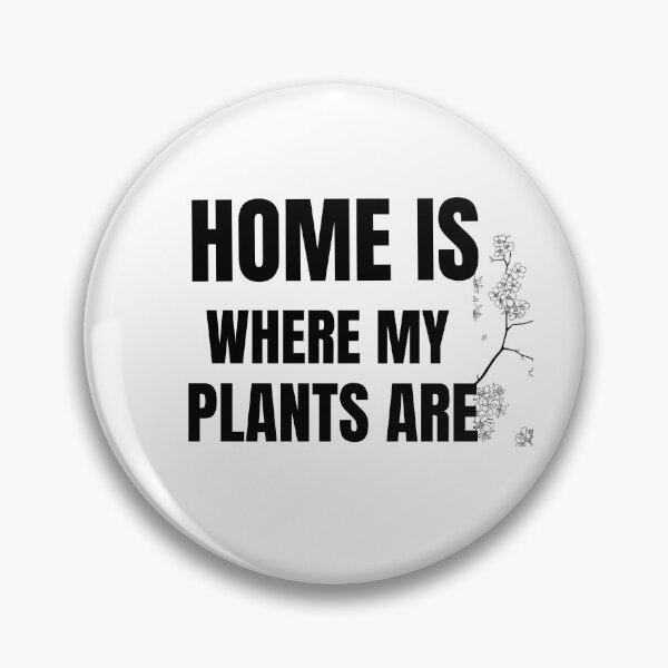 Item preview, gardening - Home Is Where My Plants Are designed and sold by ibrastore.