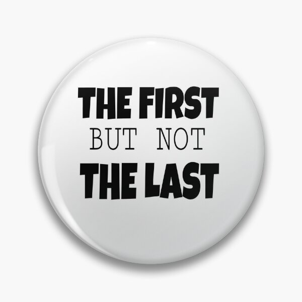 Item preview, THE FIRST BUT NOT THE LAST gift designed and sold by ASsi-Eve.