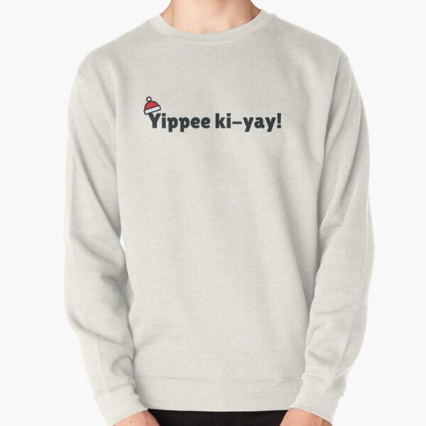 YIPPEE KI-YAY MOTHERF*CKER Sweatshirt JH030 Jumper Funny Christmas Die Hard