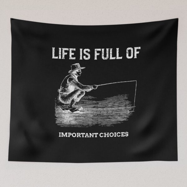 Item preview, Life Is Full Of Important Choices Fishing designed and sold by joabaj.