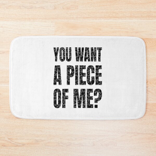 Item preview, You Want a Piece of Me? (Black) - designed and sold by Printerially.